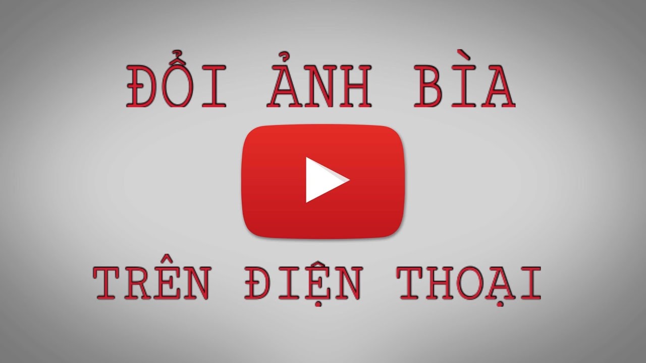 Cách thay đổi ảnh bìa trên youtube bằng điện thoại | IOS,ANDROID,IPAD |