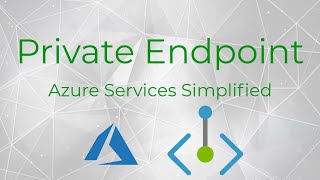 Understanding Private Endpoints - Azure Services Simplified