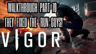 Vigor Walkthrough / Part 70 / They Fixed The Run Guys