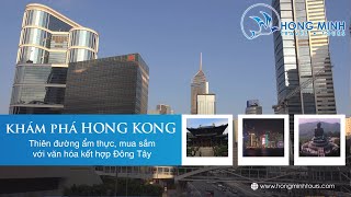 Hong Kong, thiên đường ẩm thực, mua sắm; với văn hóa kết hợp Đông Tây