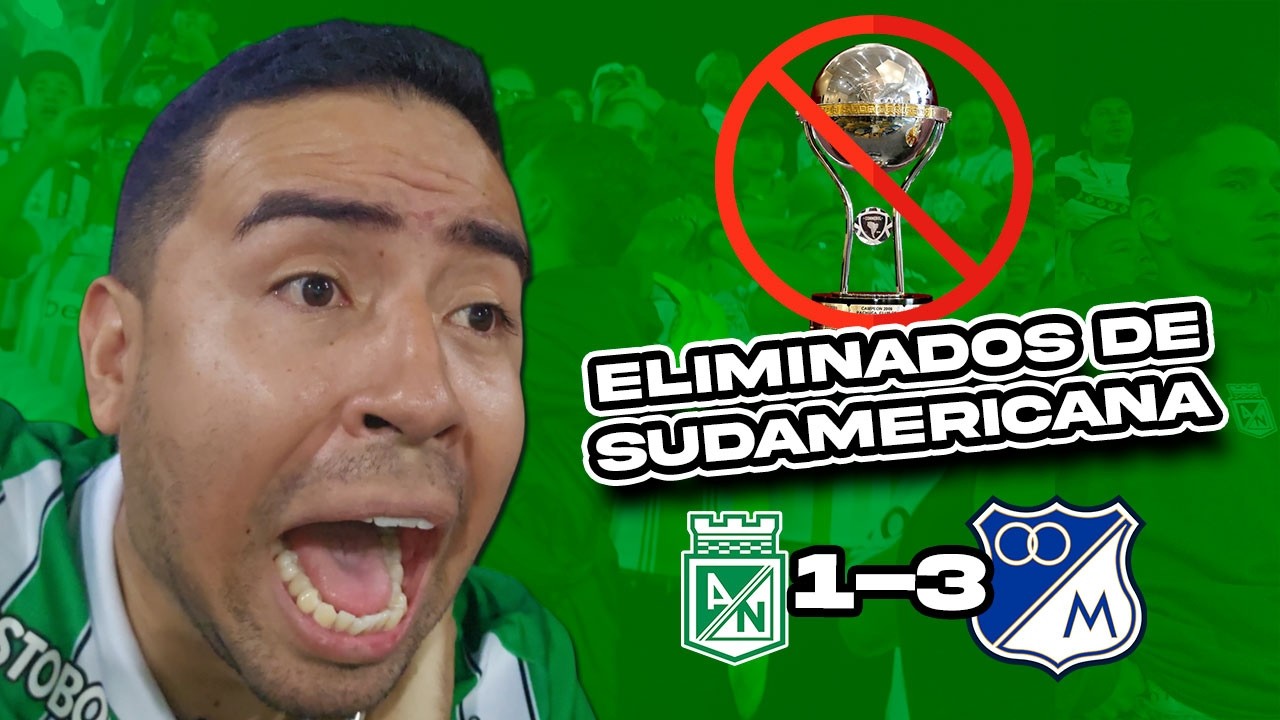 Atlético Nacional (1) Vs (3) Millonarios - Copa Sudamericana 2026 | Reacción con amigos | Fútbol S