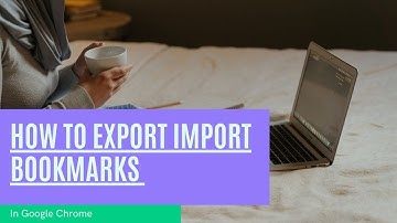 How Export and Import Bookmarks in Google Chrome