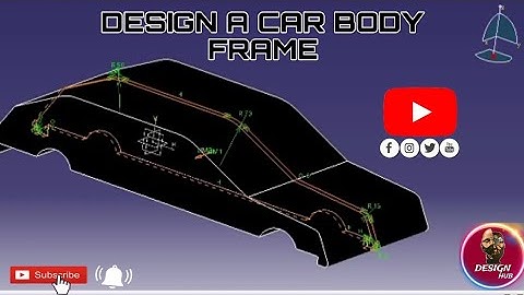 DESIGN A CAR BODY FRAME In CATIA V5