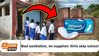 Bad sanitation, no supplies: Girls skip school