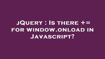 jQuery : Is there += for window.onload in Javascript?
