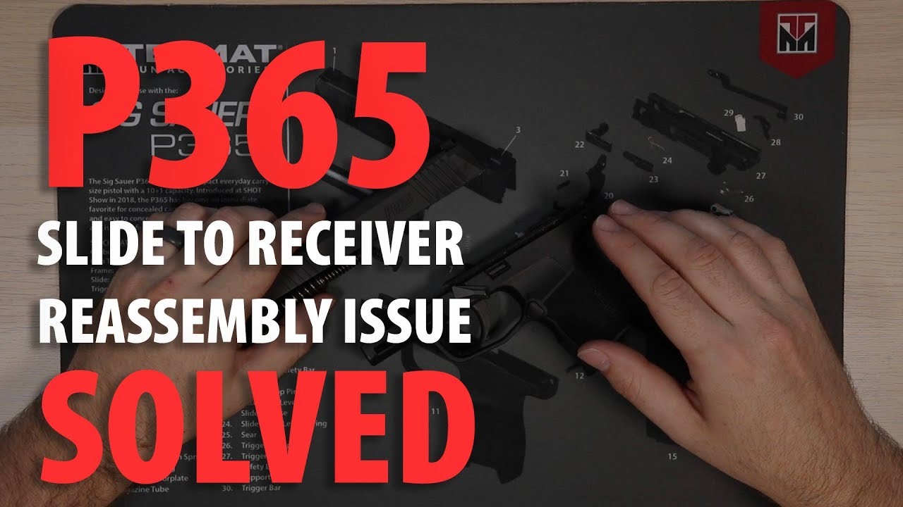 Solution To Sig P365 Slide To Receiver Reassembly Issue Tekmat Tektips