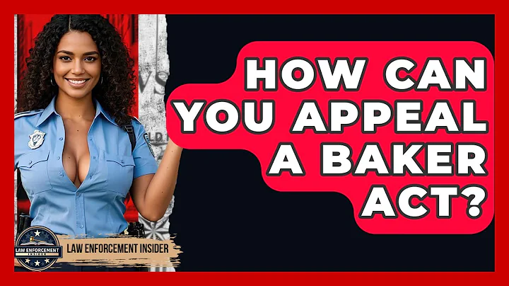 How Can You Appeal A Baker Act? - Law Enforcement Insider