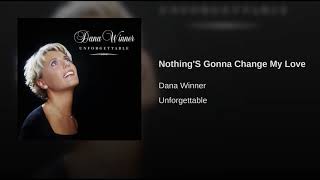 Watch Dana Winner Nothings Gonna Change My Love video