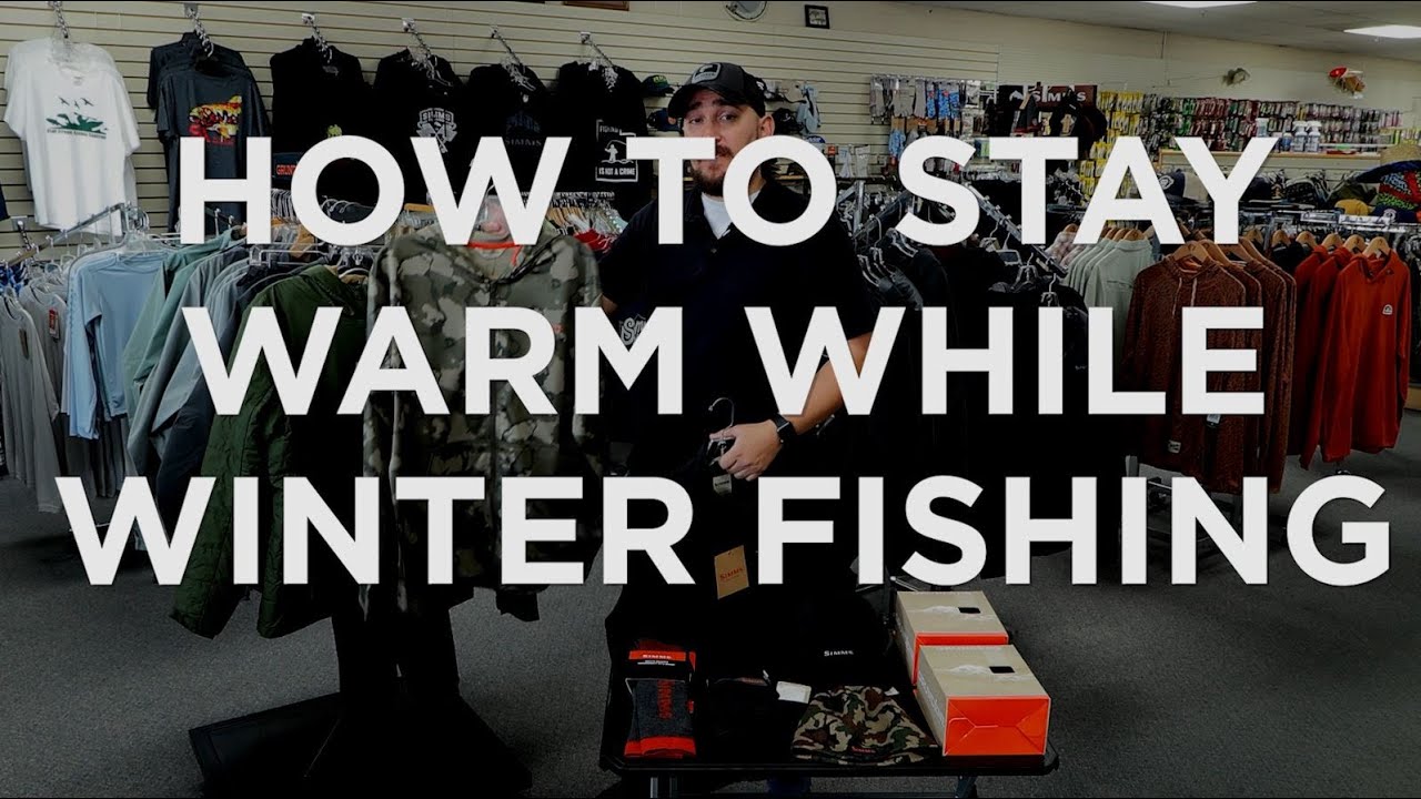 How to Stay Warm During Winter Fishing 