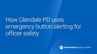 How Glendale PD uses Emergency Button Alerting for Officer Safety