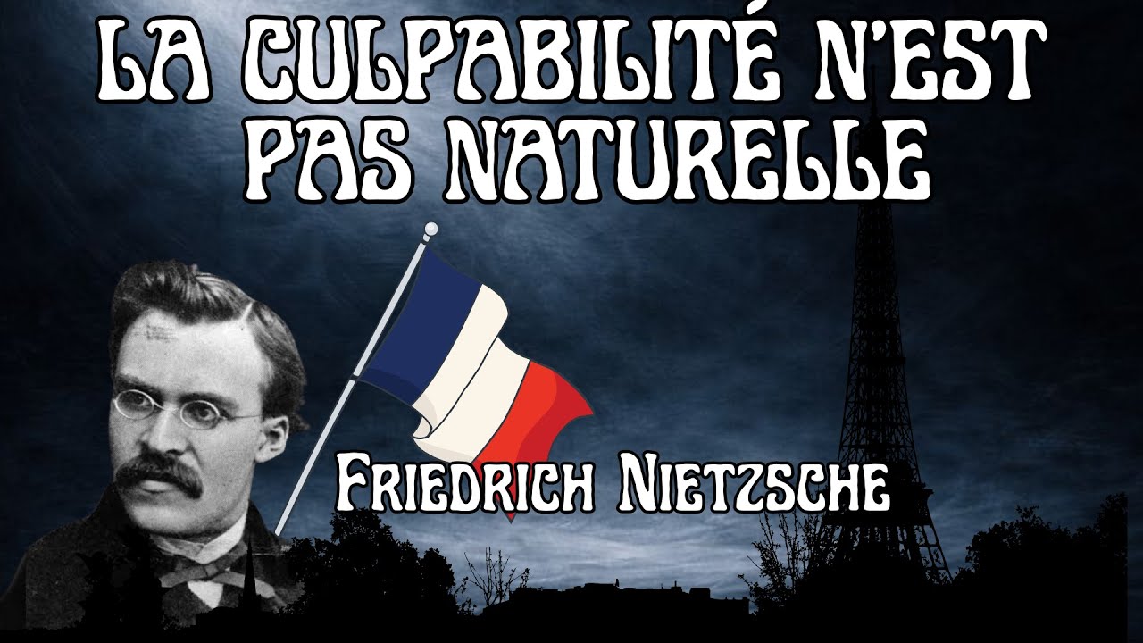 Nietzsche : La Culpabilité N’Est Pas Naturelle