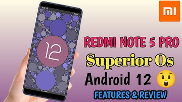 Superior Os 12 | official for Redmi note 5 pro Android 12 | superior New ui love  Features 🔥🔥