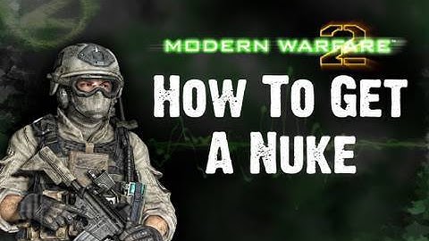 How To Get A Nuke in MW2: A Kill By Kill Guide