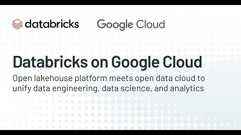 Introducing Databricks on Google Cloud