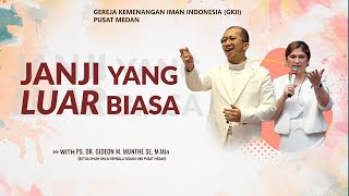 JANJI YANG LUAR BIASA   | By : Pdt. Dr. Gideon Munthe | Gembala Sidang GKII Pusat Medan