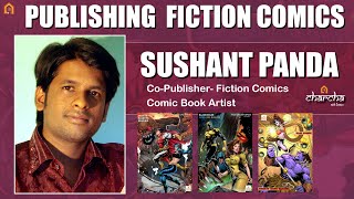 Publishing Fiction Comics | Sushant Panda | Publisher | Fiction Comics