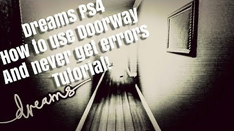 Dreams Ps4 Doorway Tutorial - How To Make Dreams And Linked Scenes Levels!