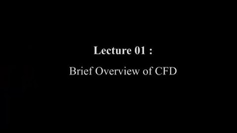 Lec 01: Brief Overview of CFD #CH24SP #swayamprabha