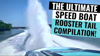 The Ultimate High Horsepower Boat Rooster Tail Compilation! Cigarette  Racing Speedboats! 