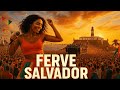 Ferve Salvador – Clipe Oficial | Axé quente, paixão de Carnaval 🔥