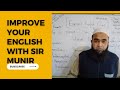 Improve Your English With Sir Munir Sharf U Din