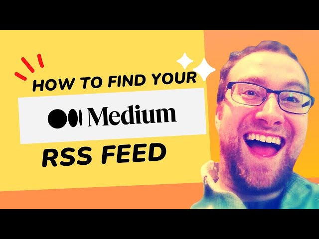 How To Get Your RSS Feed From Your Medium Blog class=