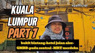 KUALA LUMPUR PART 7 - Hotel jalan alor to GMBB