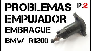 Empujador de embrague en R1200GS  Problemas (PARTE 2)