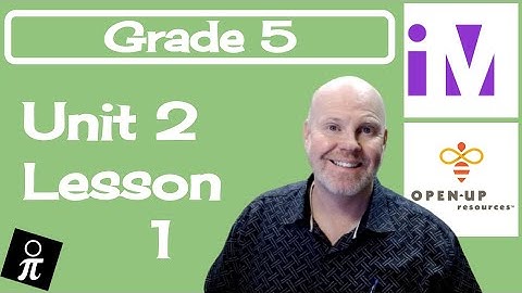 Illustrative Mathematics Grade 5 - Unit 2 - Lesson 1