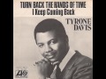 Tyrone Davis "Turn Back The Hands Of Time" My Extended Version!