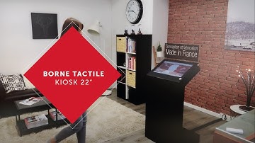 Borne tactile KIOSK 22 pouces⎪Le dispositif tactile pour tous les secteurs d’activité