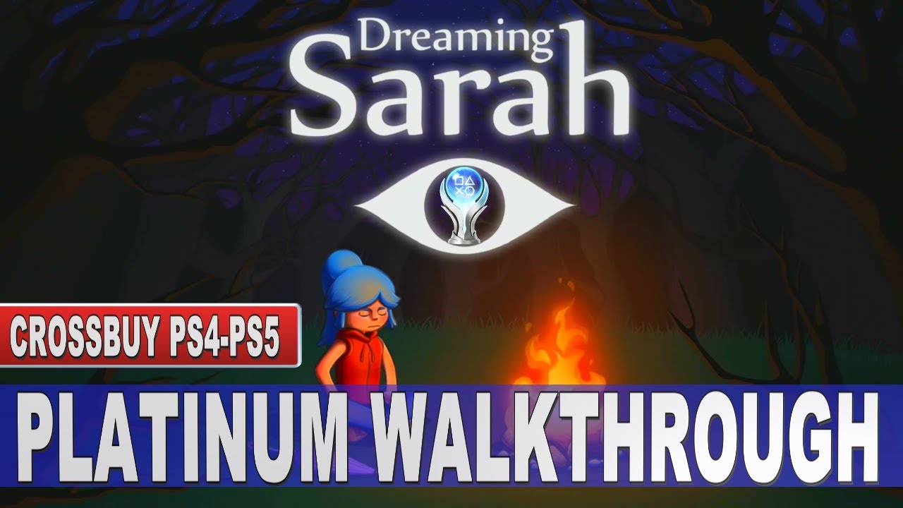 Dreaming Sarah 100 Full Platinum Walkthrough Trophy Achievement