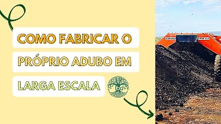 Como fabricar o próprio adubo em larga escala