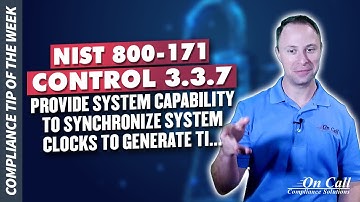 NIST 800-171 Control 3.3.7 Provide system capability to synchronize system clocks to generate ti...