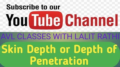 Skin Depth or Depth of Penetration