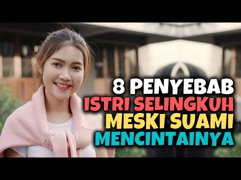 8 PENYEBAB ISTRI SELINGKUH WALAUPUN SUAMI MENCINTAINYA | AKU DAN KAMU