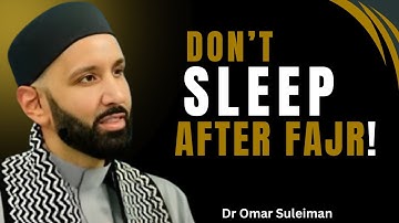 The Hidden Secret of Sleeping After Fajr – Most People Don’t Know | Dr Omar Suleiman
