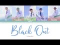 CIX (씨아이엑스) - 'BLACK OUT' Lyrics [Color Coded Han_Rom_Eng]