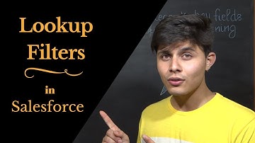 What are lookup filters in Salesforce ? | How to create lookup filters in Salesforce ?