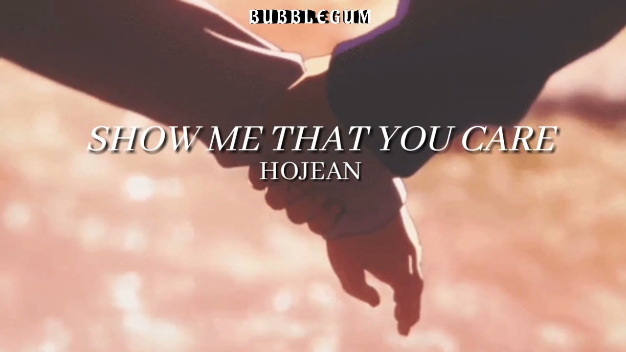 Show Me That You Care - Hojean || Slowed+Reverb