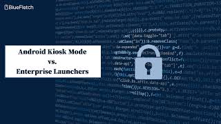 Shared Android Devices - Kiosk Mode vs. Enterprise Launchers screenshot 5