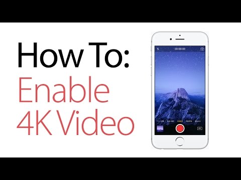 How to Enable 4K Video Recording on the iPhone 6s and iPhone 6s Plus