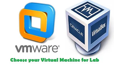 Choose your Virtual Machine for Lab - VMWare or VirtualBox