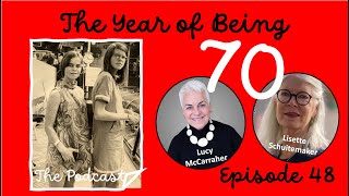 The Year of Being 70 Ep48: What We've Learned - Our Penultimate Episode