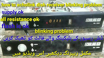 how to echolink dish receiver blinking problem|ecolink receiver repair|hd dish receiver repairing