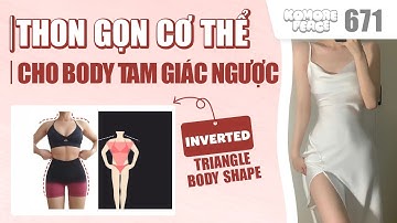 CẢI THIỆN THÂN HÌNH TAM GIÁC NGƯỢC ĐÓN TẾT | Inverted Triangle Body Shape Workouts | Bài 671