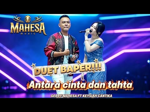 Antara cinta dan tahta - Gerry mahesa ft keysiah cantika -mahesa music