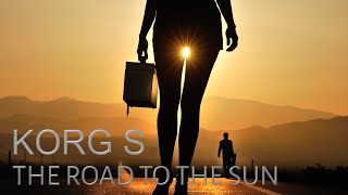 KORG S  - THE ROAD TO THE SUN