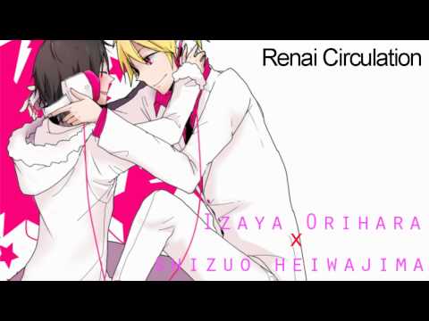 Renai Circulation [Izaya x Shizuo] (恋愛サーキュレーション~)