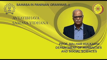 Week 7 : Lecture 34 : अव्ययीभाव समास विधान avyayībhāva samāsa vidhāna